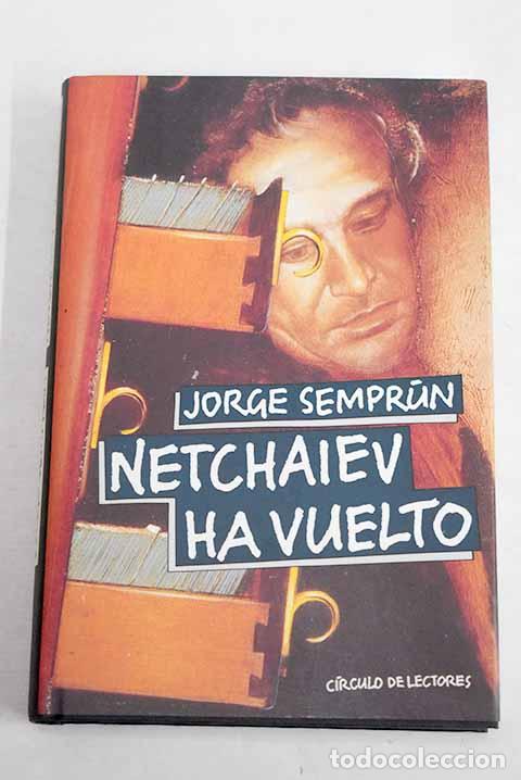 Libros: Netchaiev ha vuelto: Sempr&uacute;n, Jorge.- Sempr&uacute;n, Jorge