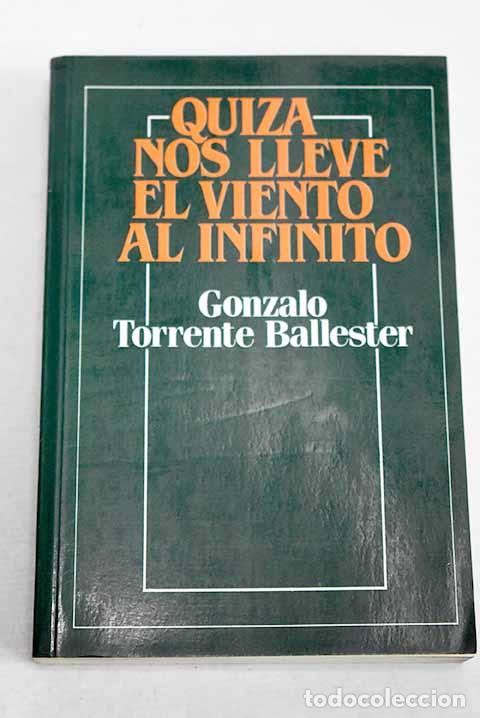 Libros: Quiz&aacute; nos lleve el viento al infinito.- Torrente Ballester, Gonzalo