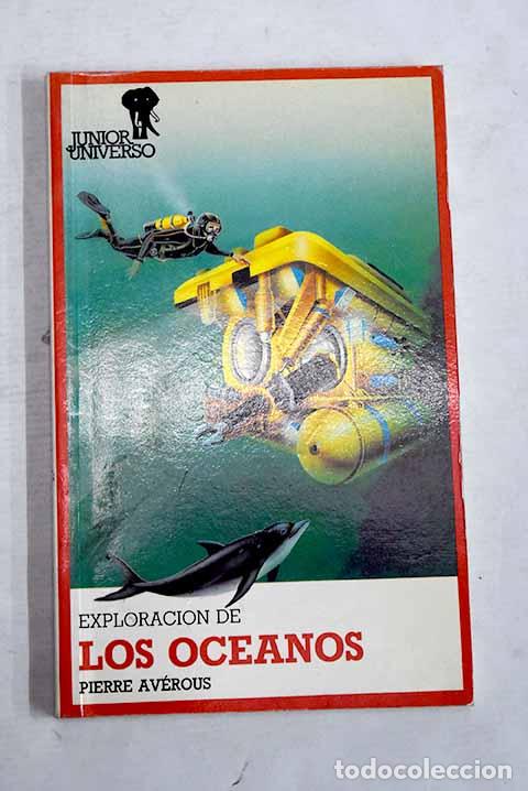 Libri di seconda mano: Exploraci&oacute;n de los oc&eacute;anos: flora, fauna, riquezas minerales.- Av&eacute;rous, Pierre