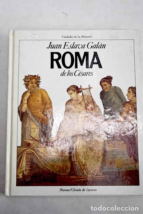 books: Roma de los C&eacute;sares: Eslava Gal&aacute;n, Juan.- Eslava Gal&aacute;n, Juan