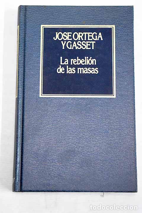 books: La rebeli&oacute;n de las masas.- Ortega y Gasset, Jos&eacute;