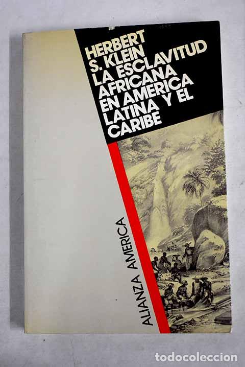 books: La esclavitud africana en Am&eacute;rica Latina y el Caribe.- Klein, Herbert S.