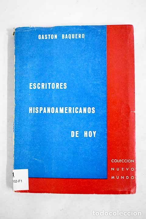 books: Escritores hispanoamericanos de hoy.- Baquero, Gast&oacute;n