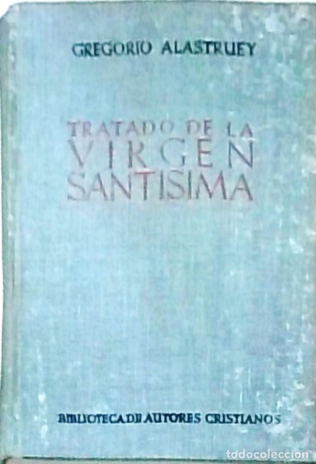 books: Tratado de la Sant&iacute;sima Virgen. Primera versi&oacute;n castellana de Mariolog&iacute;a latina - ALASTRUEY, Gregori