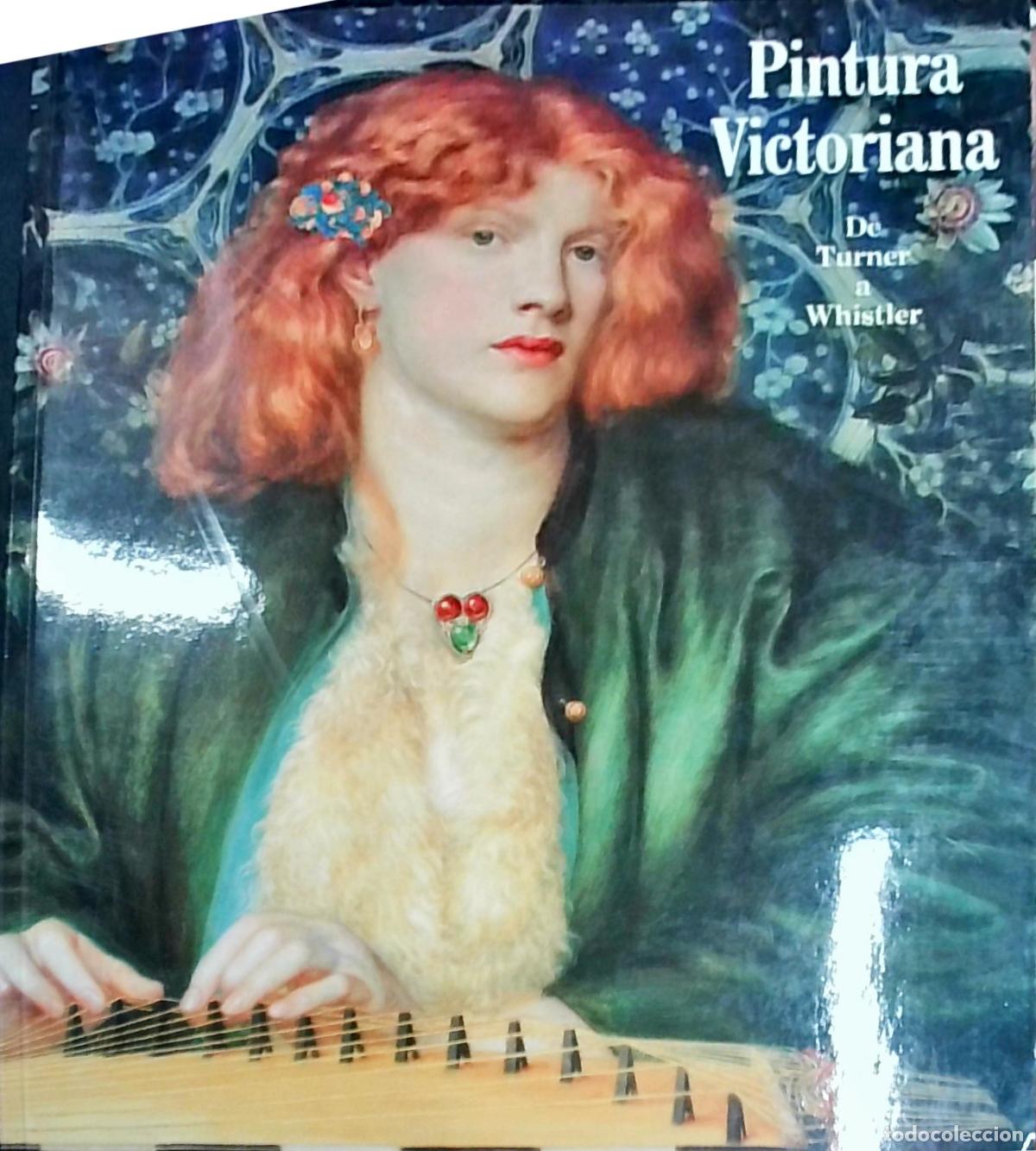 books: Pintura Victoriana: De Turner a Whistler: Mayo - Julio - Andrew Wilton, Robert Upstone y otros: