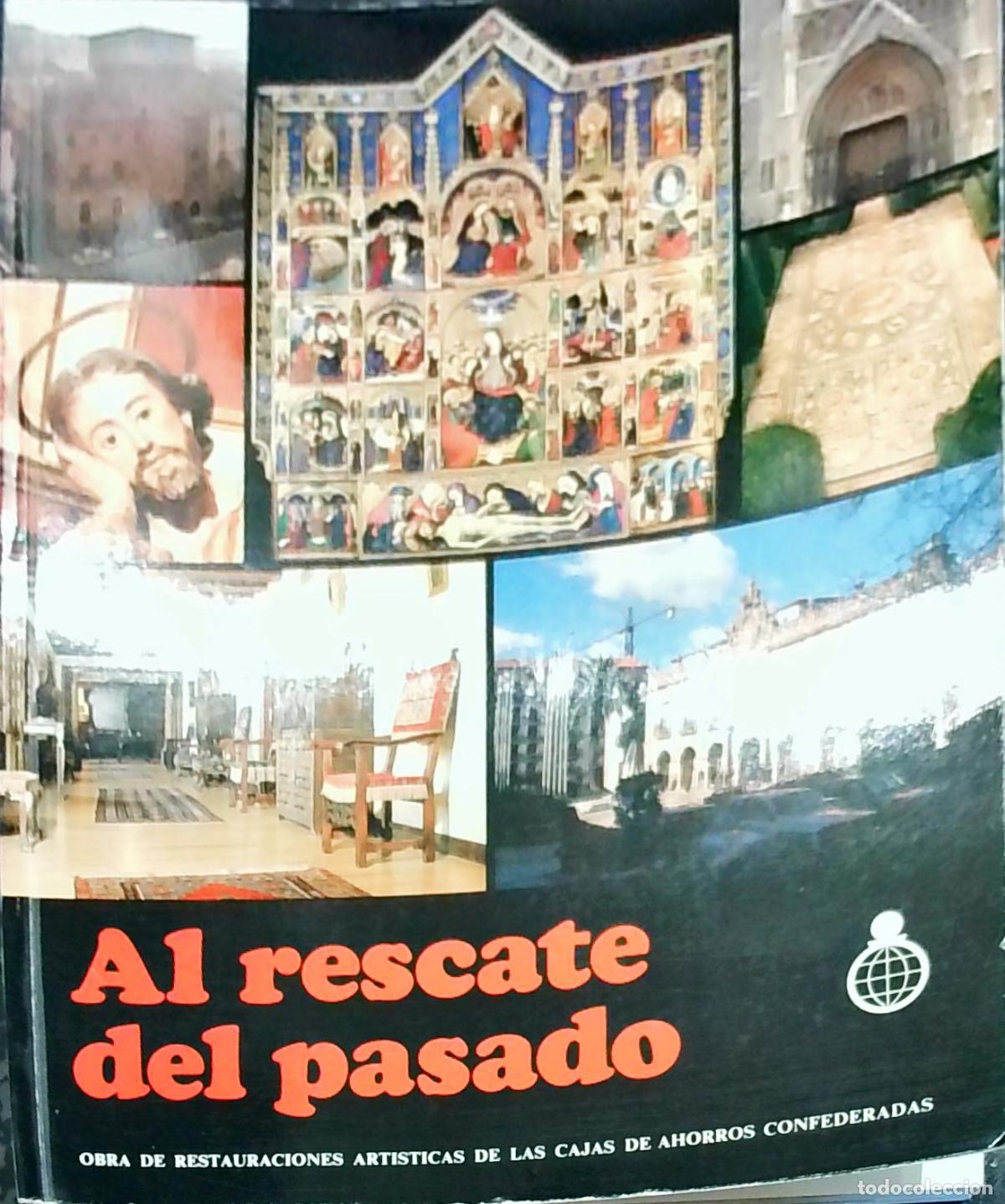 books: Al rescate del pasado: Obra de restauraciones art&iacute;sticas de las Cajas de Ahorros Confederadas - Auto