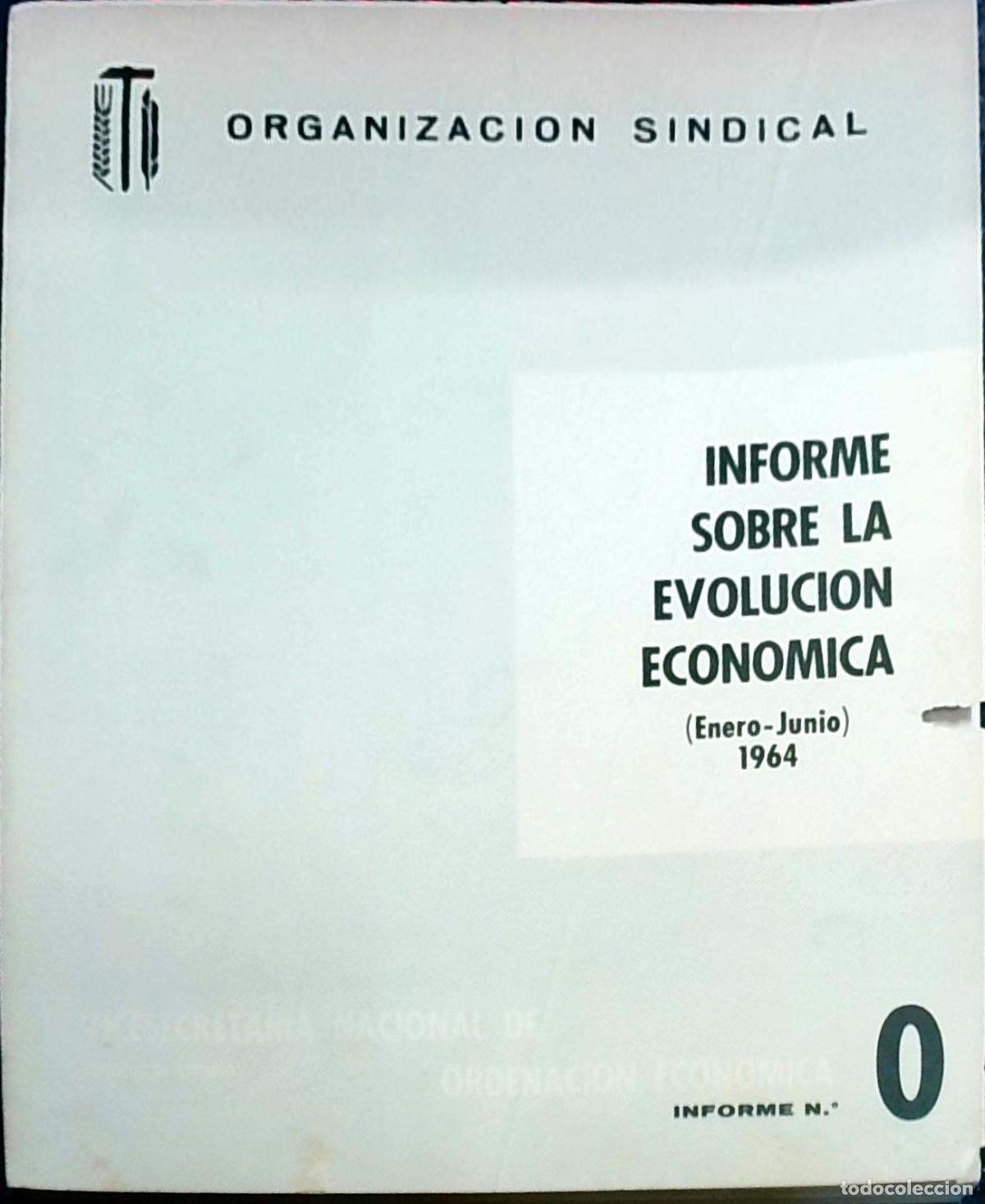 Livres: Informe sobre la evoluci&oacute;n econ&oacute;mica (Enero-Junio 1964): Informe n&ordm; 0 - Autores Varios: