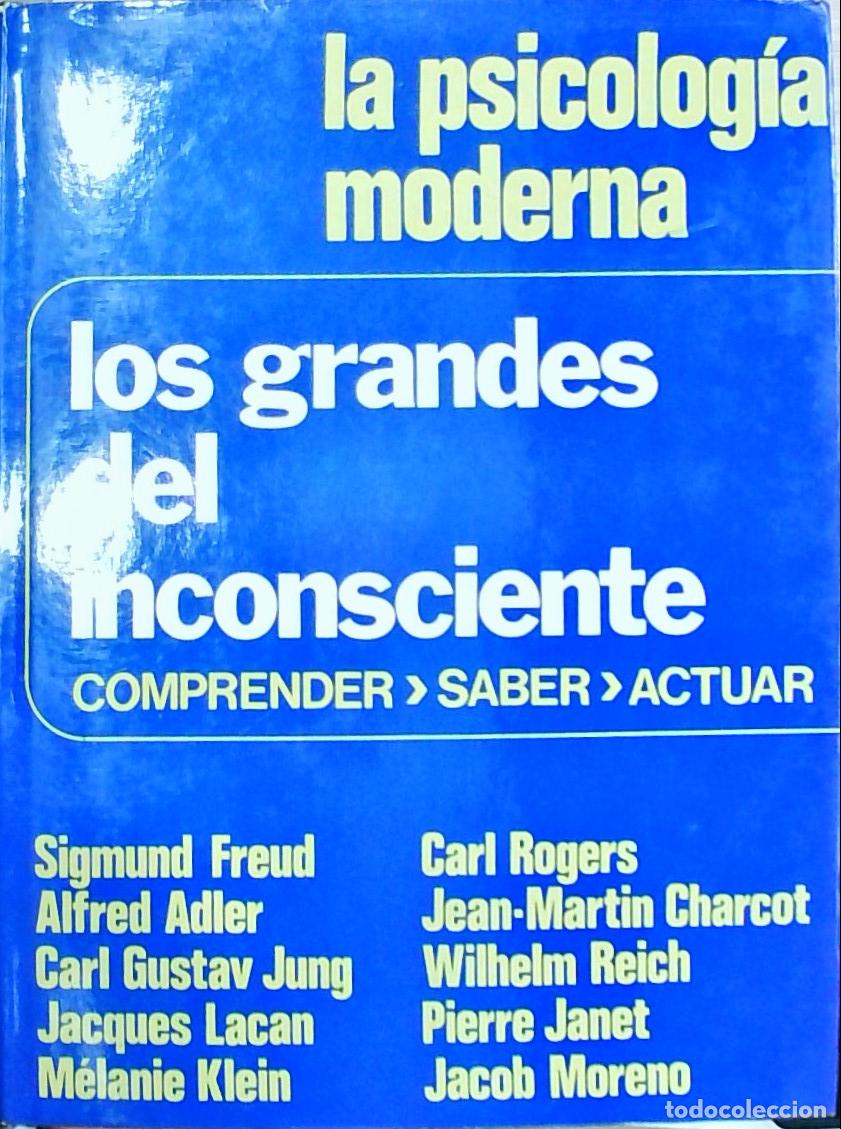 Livres: La psicolog&iacute;a moderna. Los grandes del inconsciente: comprender, saber, actuar - Autores Varios: