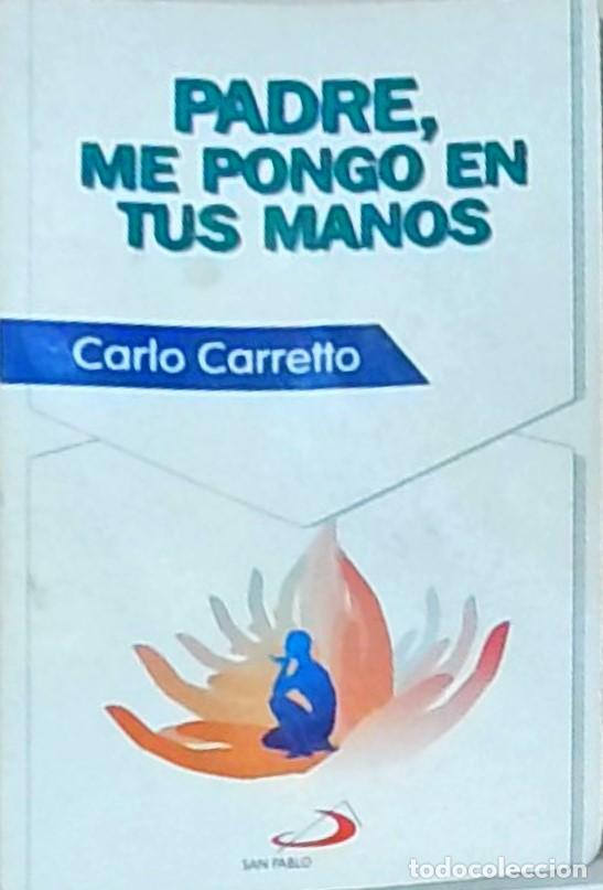 Libros: Padre, me pongo en tus manos - CARRETO, Carlo: