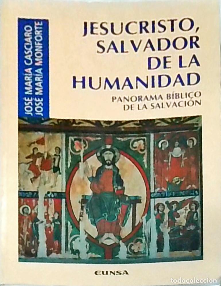 B&uuml;cher: Jesucristo, salvador de la humanidad. Panorama b&iacute;blico de la salvaci&oacute;n - CASCIARO, Jos&eacute; Mar&iacute;a y MONF
