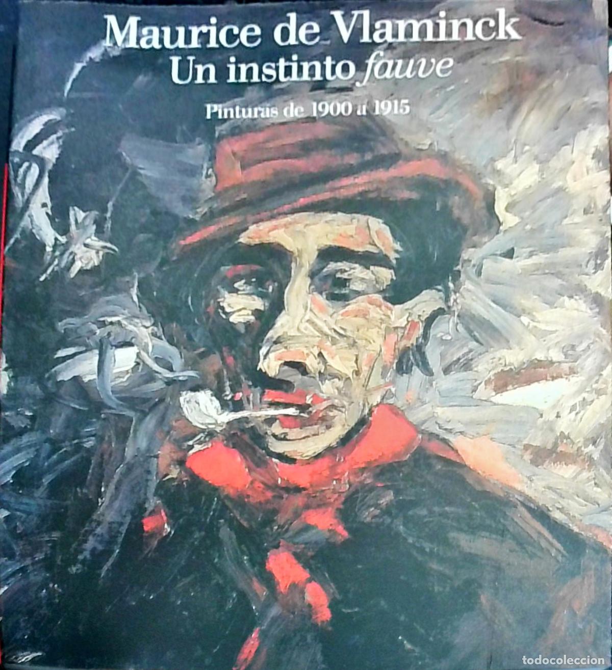 Libri di seconda mano: Maurice de Vlaminck: Un instinto fauve. Pinturas de 1900 a 1915 - CAT&Aacute;LOGO: