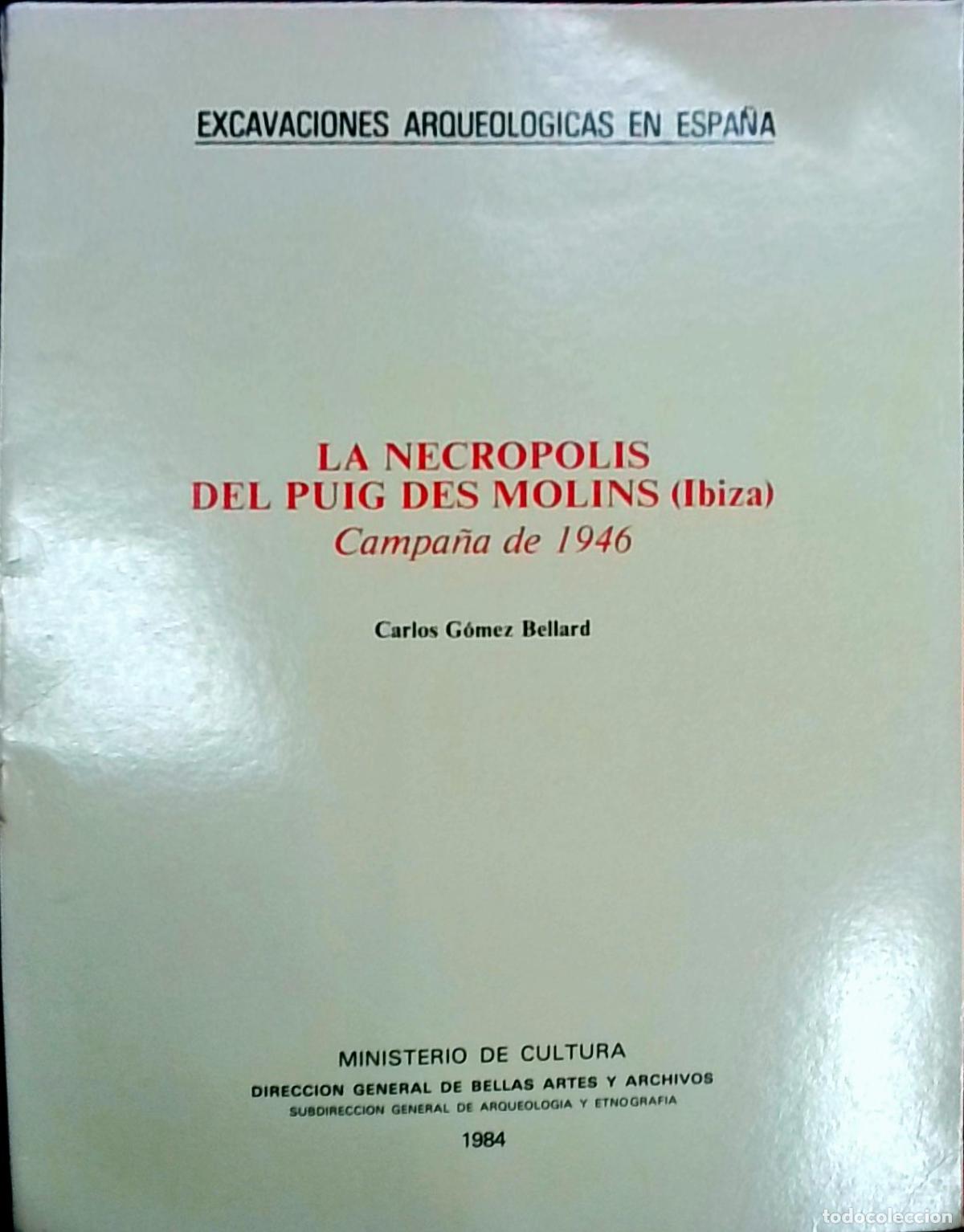 B&uuml;cher: La Necr&oacute;polis del Puig des Molins (Ibiza): Campa&ntilde;a de 1946. Excavaciones Arqueol&oacute;gicas en Espa&ntilde;a (Vo
