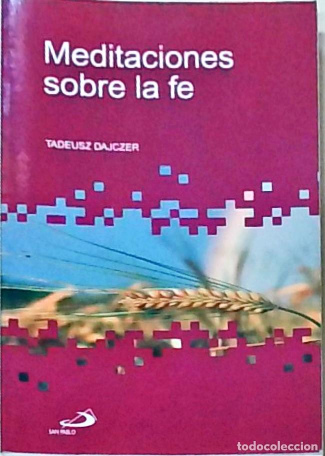 Libri di seconda mano: Meditaciones sobre la fe. En el a&ntilde;o que la Eucarist&iacute;a y la Inmaculada - DAJZER, Tadeusz: