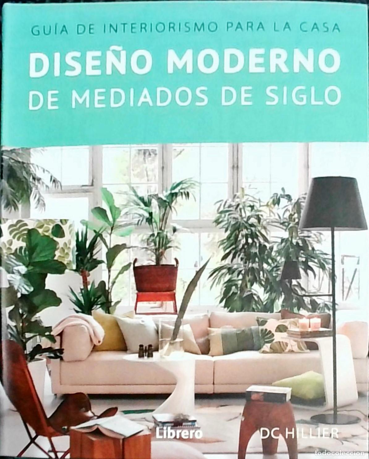B&uuml;cher: Dise&ntilde;o moderno de mediados de siglo: Gu&iacute;a de interiorismo para la casa - DC Hillier: