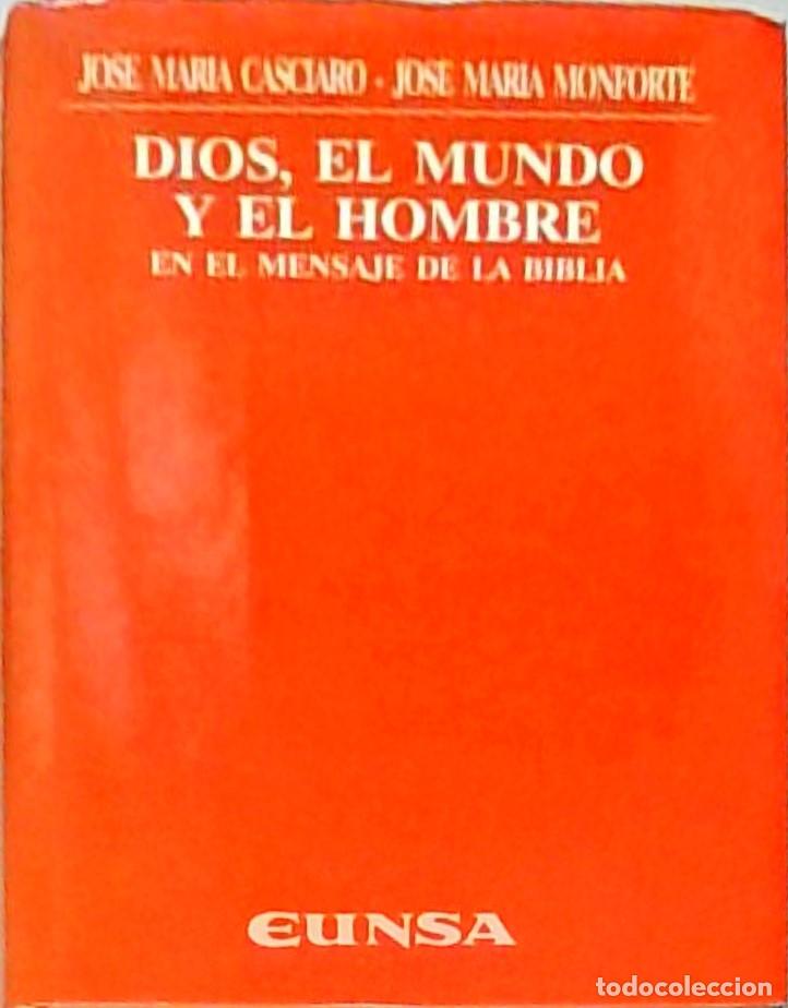 Livres: Dios, el mundo y el hombre en el mensaje de la Biblia - CASCIARO, Jos&eacute; Mar&iacute;a y MONFORTE, Jos&eacute; Mar&iacute;a: