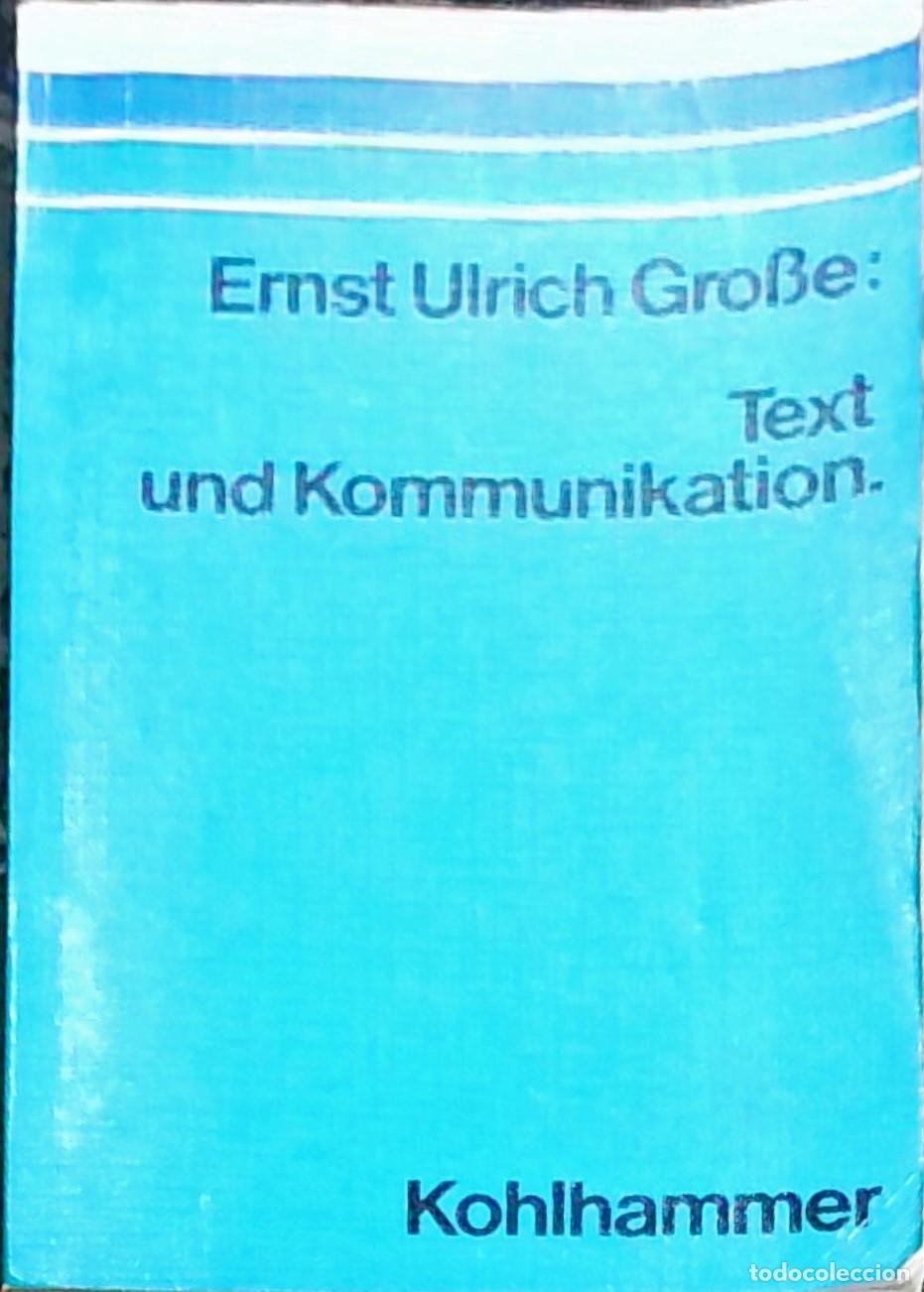 books: Text und Kommunikation: Eine linguistische Einf&uuml;hrung in die Funktionen der Texte - Ernst Ulrich Gro