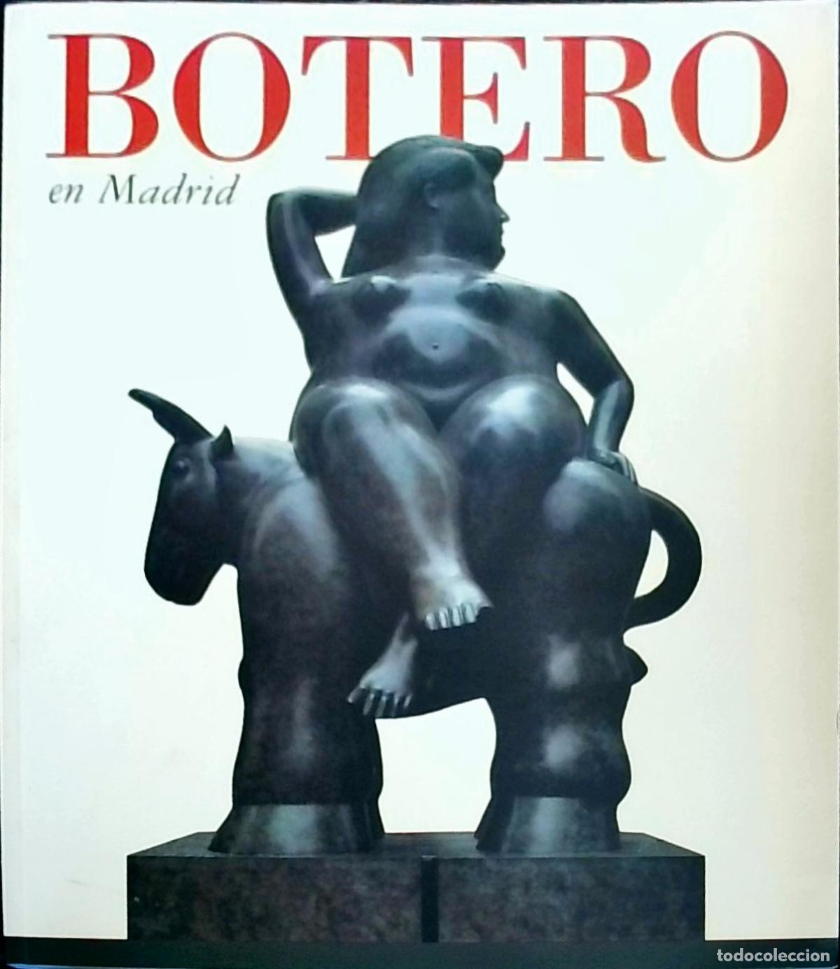 B&uuml;cher: Botero en Madrid: Exposici&oacute;n de escultura monumental en el Paseo de Recoletos - Fernando Botero: