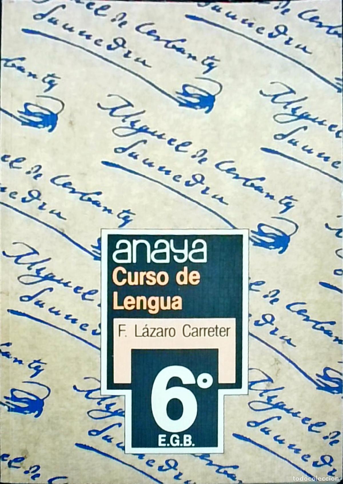 Libros: Anaya Curso de Lengua 6&ordm; E.G.B. - Fernando L&aacute;zaro Carreter:
