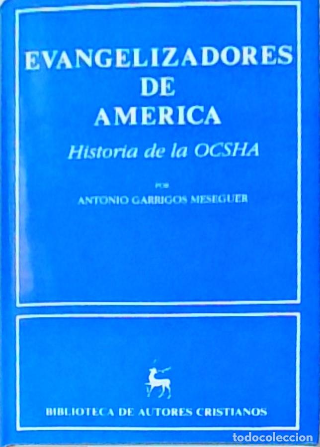 B&uuml;cher: Evangelizadores de Am&eacute;rica. historia dela OCSHA - GARRIG&Oacute;S MESEGUER, Antonio: