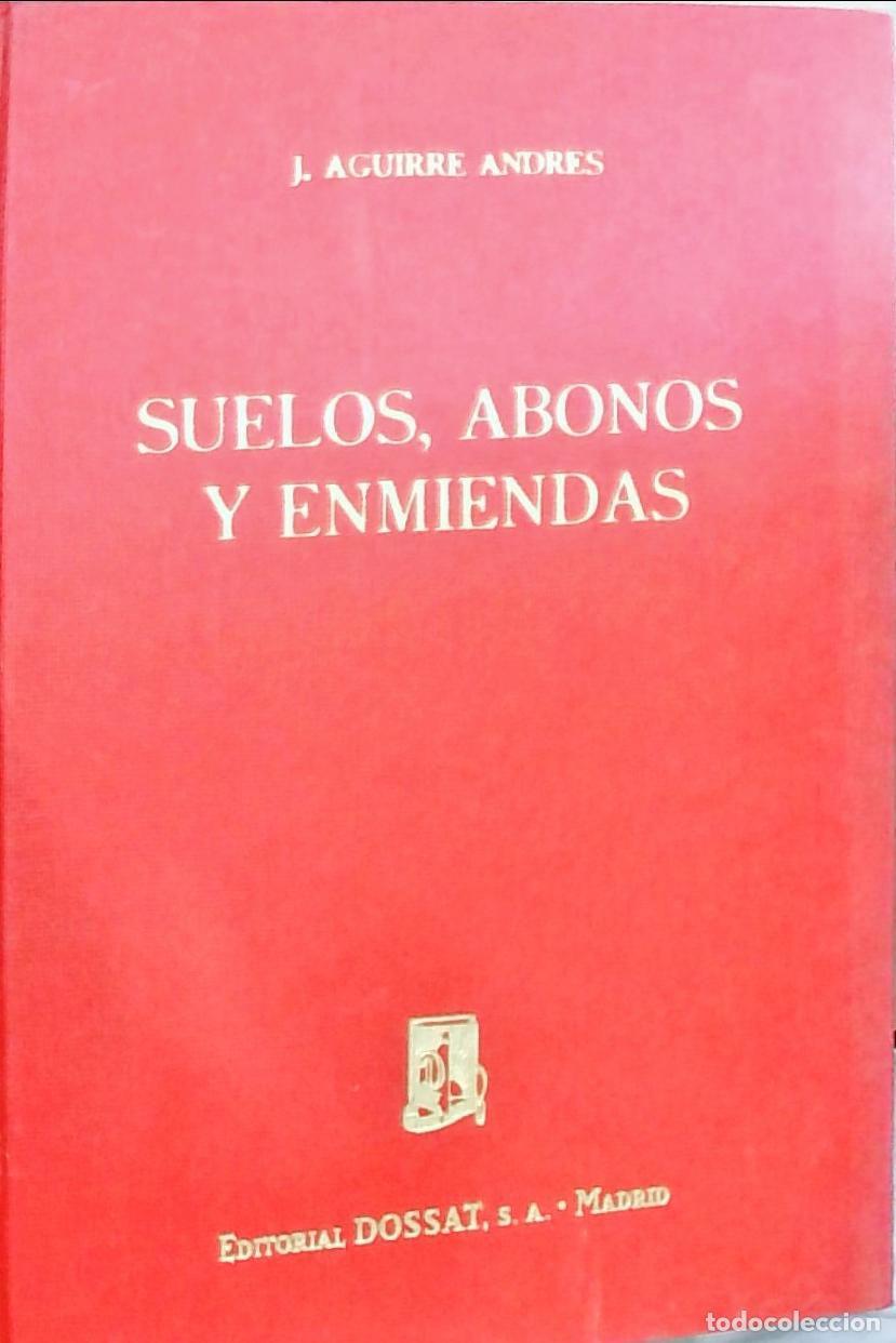 B&uuml;cher: Suelos, abonos y enmiendas - Jes&uacute;s Aguirre Andr&eacute;s:
