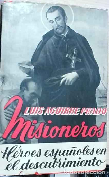 books: Misioneros: H&eacute;roes espa&ntilde;oles en el descubrimiento - Luis Aguirre Prado: