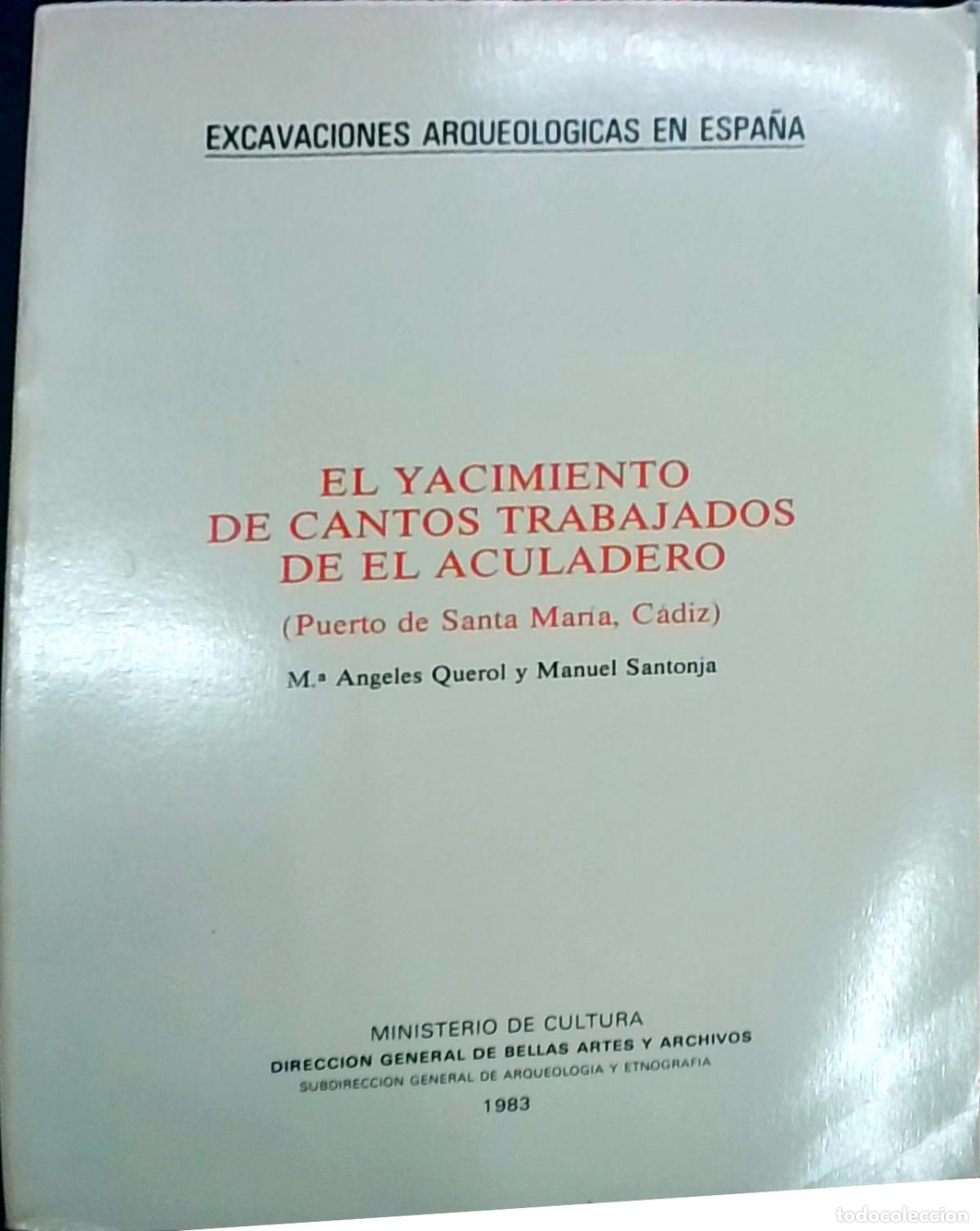 Libri di seconda mano: El yacimiento de cantos trabajados de El Aculadero (Puerto de Santa Mar&iacute;a, C&aacute;diz): Excavaciones Arqu