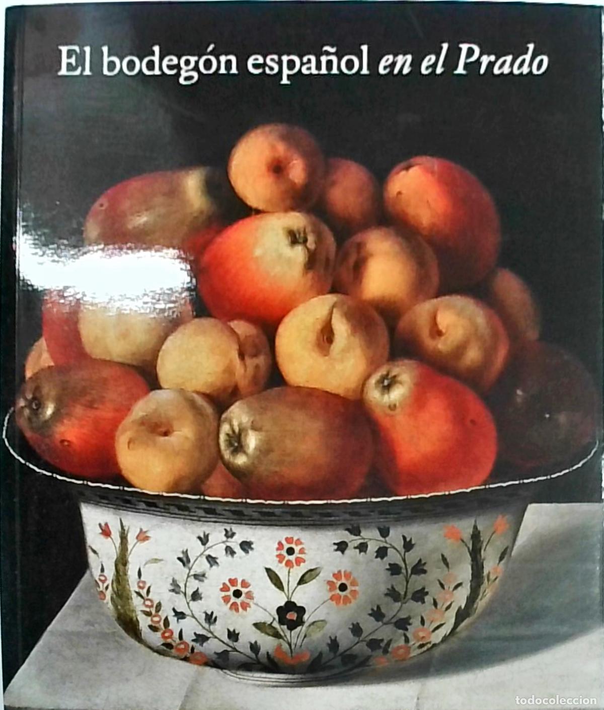 Libros: El bodeg&oacute;n espa&ntilde;ol en el Prado: De Van der Hamen a Goya - Juan J. Luna: