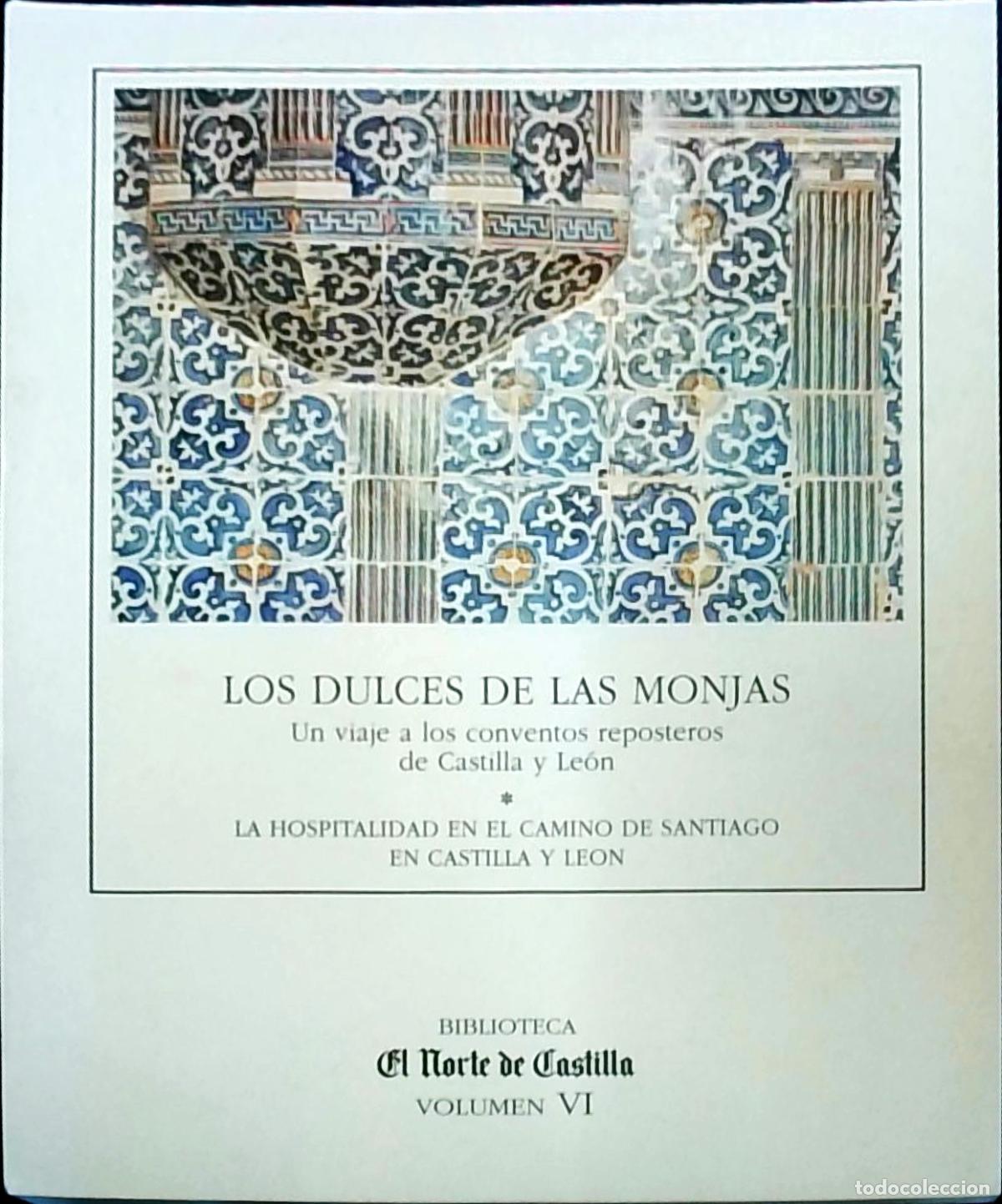 Libros: Los dulces de las monjas: un viaje a los conventos reposteros de Castilla y Le&oacute;n. La hospitalidad en