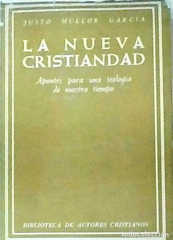 Livres: La nueva cristiandad. Apunte para una teolog&iacute;a de nuestro tiempo. 2&ordf; edici&oacute;n - MULLOR GARCIA, Justo: