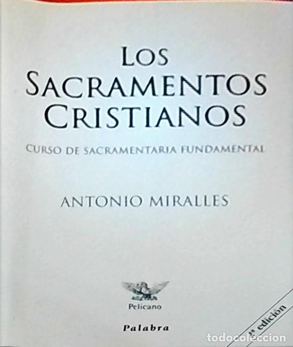 Livres: Los sacramentos cristianos. Curso de sacramentar&iacute;a fundamental. 2&ordf; edici&oacute;n - MIRALLES, Antonio: