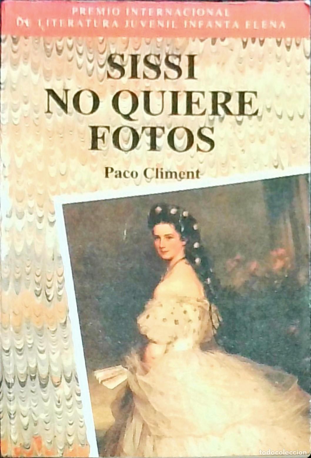 B&uuml;cher: Sissi no quiere fotos - Paco Climent: