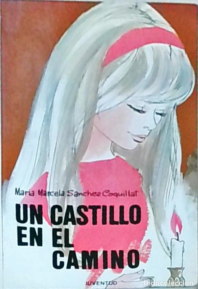 Livres: Un castillo en el camino - SANCHEZ COQUILLAT, Mar&iacute;a Marcela: