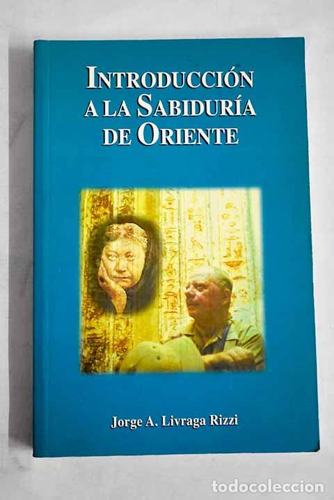 books: Introducci&oacute;n a la sabidur&iacute;a de Oriente.- Livraga Rizzi, Jorge A.