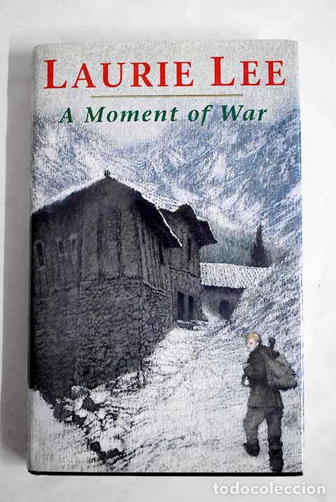 Libri di seconda mano: A moment of war: Lee, Laurie.- Lee, Laurie