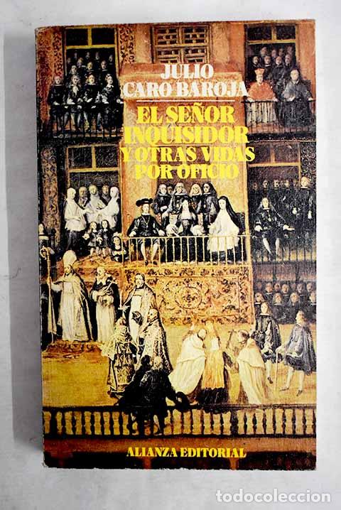 B&uuml;cher: El se&ntilde;or inquisidor y otras vidas por oficio.- Caro Baroja, Julio