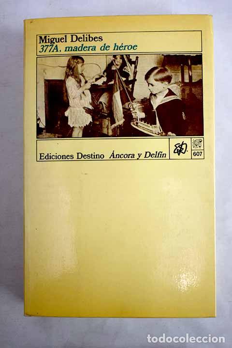 B&uuml;cher: 377A, madera de h&eacute;roe.- Delibes, Miguel