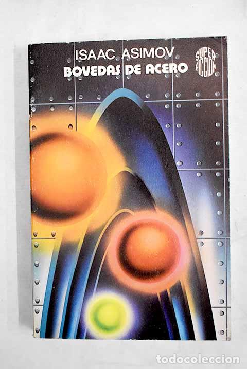 books: B&oacute;vedas de acero: Asimov, Isaac.- Asimov, Isaac