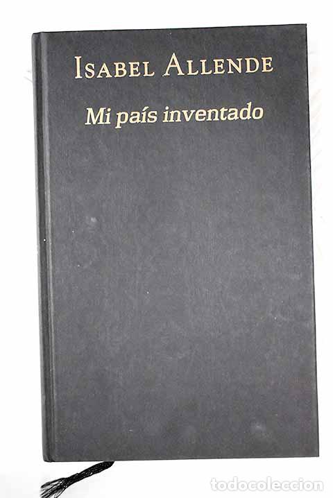 books: Mi pa&iacute;s inventado: Allende, Isabel.- Allende, Isabel