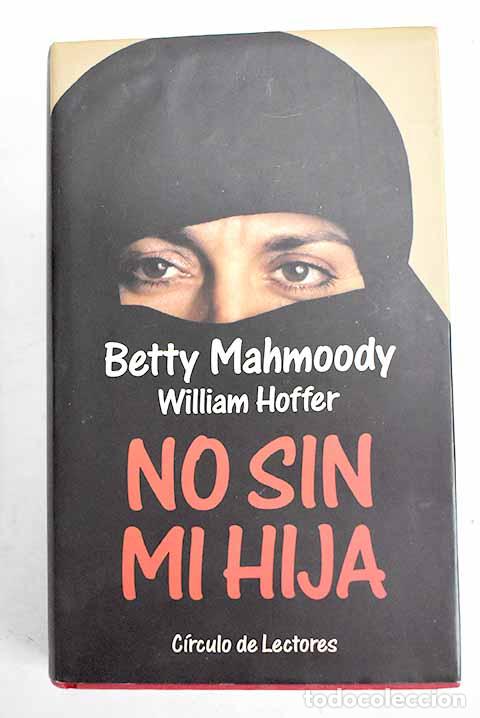 books: No sin mi hija: Mahmoody, Betty.- Mahmoody, Betty