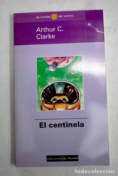 B&uuml;cher: El centinela: Clarke, Arthur Charles.- Clarke, Arthur Charles