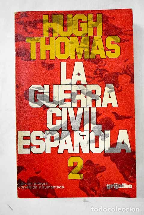 B&uuml;cher: La Guerra Civil Espa&ntilde;ola: 1936-1939, tomo II.- Thomas, Hugh