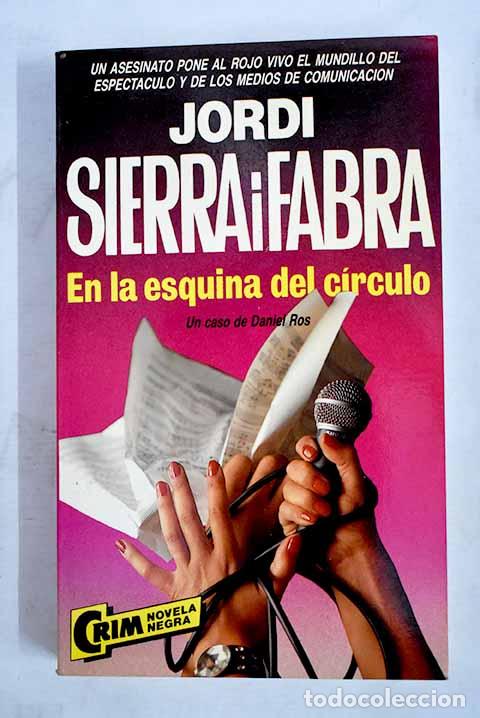 B&uuml;cher: En la esquina del c&iacute;rculo.- Sierra i Fabra, Jordi