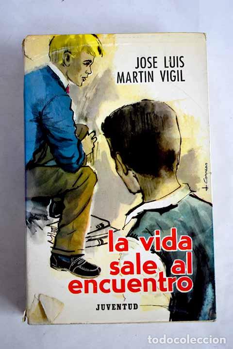 B&uuml;cher: La vida sale al encuentro.- Mart&iacute;n Vigil, Jos&eacute; Luis