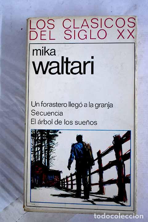 Livros em segunda m&atilde;o: Un forastero lleg&oacute; a la granja ; Secuencia ; El &aacute;rbol de los sue&ntilde;os.- Waltari, Mika