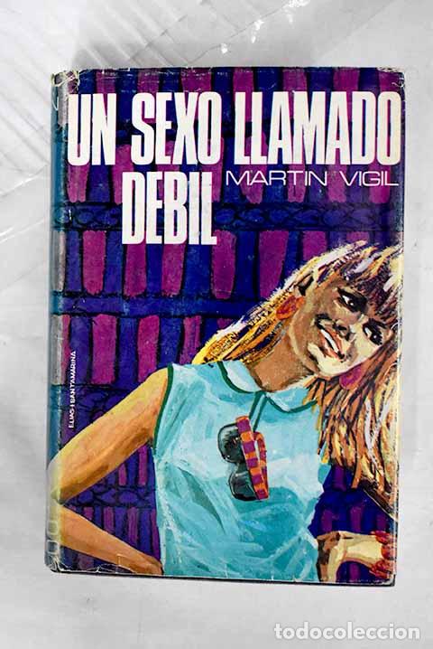 Livros em segunda m&atilde;o: Un sexo llamado d&eacute;bil.- Mart&iacute;n Vigil, Jos&eacute; Luis