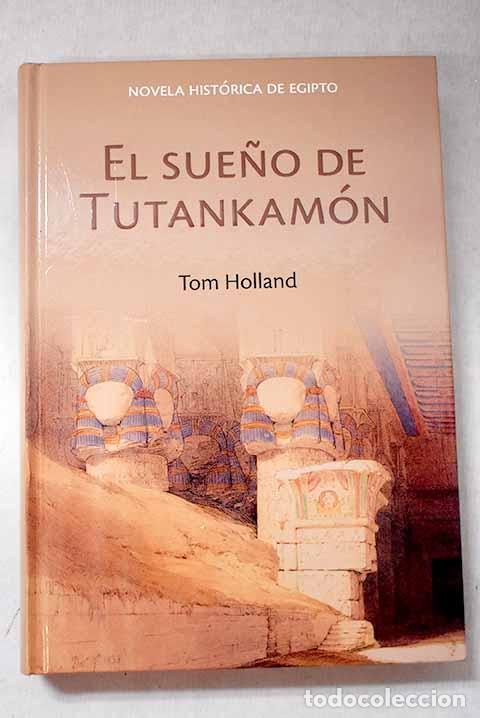 Livros em segunda m&atilde;o: El sue&ntilde;o de Tutankam&oacute;n.- Holland, Tom