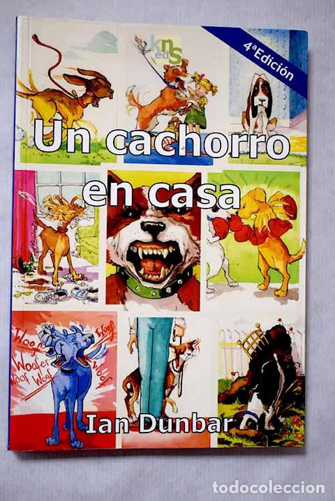 Libros: Un cachorro en casa: &iexcl;no hay tiempo que perder! : etapas cr&iacute;ticas en el desarrollo y aprendizaje