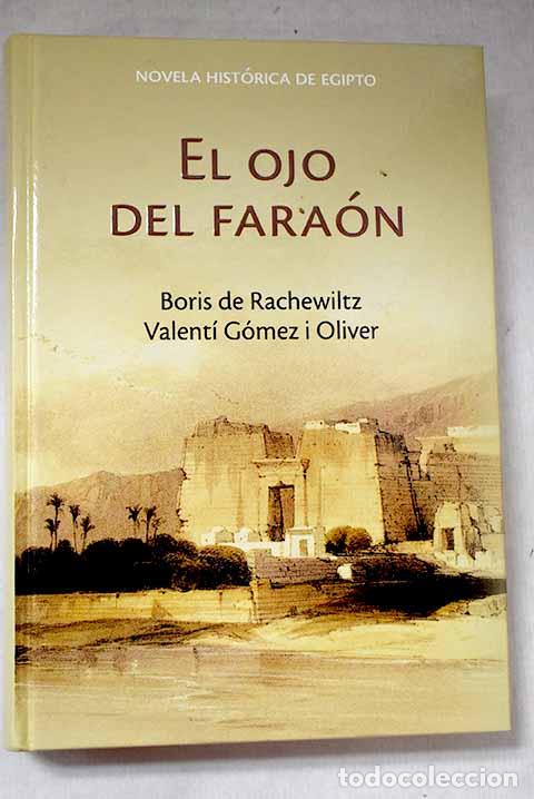 Libros: El ojo del fara&oacute;n: Rachewiltz, Boris de.- Rachewiltz, Boris de