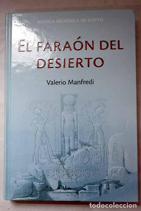 Libros: El fara&oacute;n del desierto.- Manfredi, Valerio Massimo