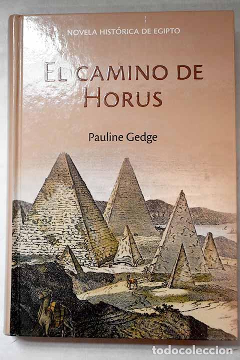 Libri di seconda mano: El camino de Horus: Gedge, Pauline.- Gedge, Pauline
